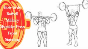 How to do Barbell Military Shoulder Press Front Standing