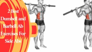 2 Best Dumbell and Barbell Ab Exercises For Side Abs