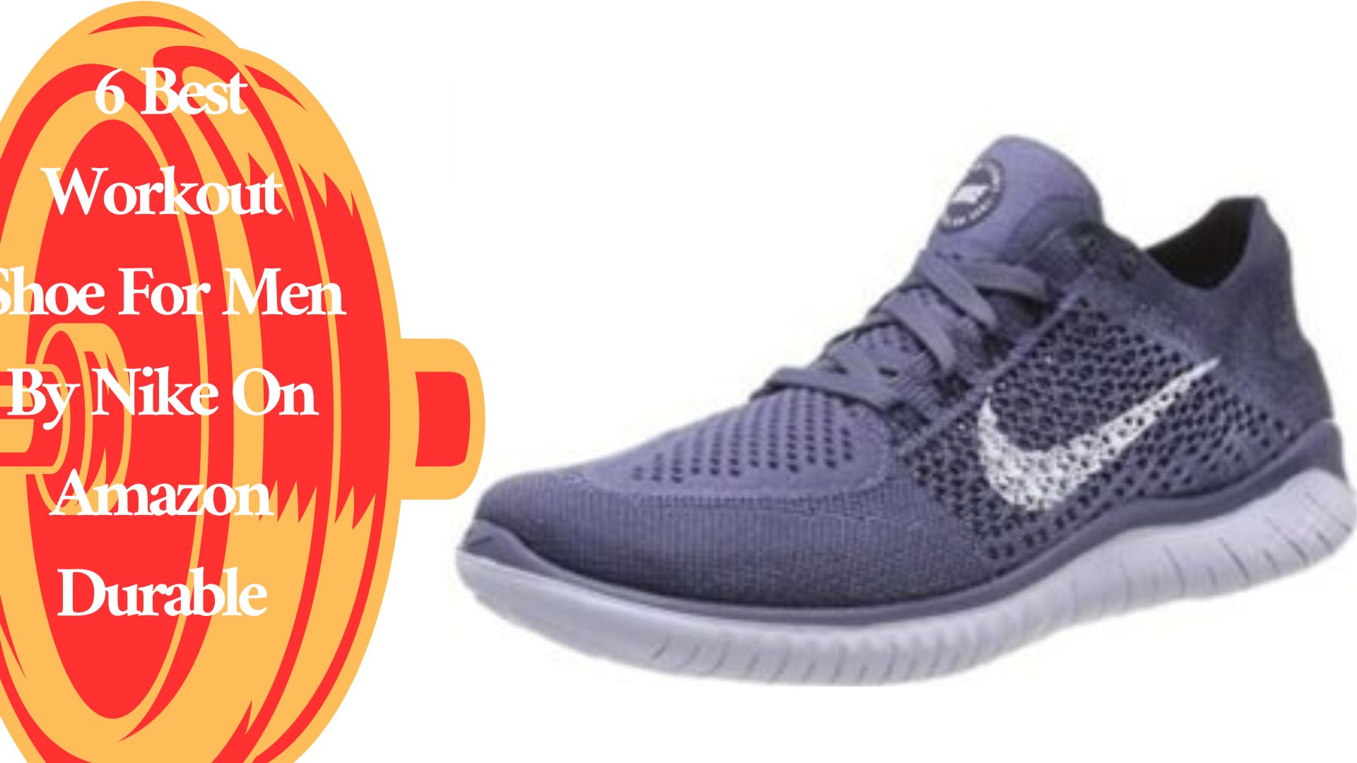 6 Best Workout Shoe For Men By Nike On Amazon Durable